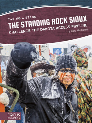 cover image of The Standing Rock Sioux Challenge the Dakota Access Pipeline